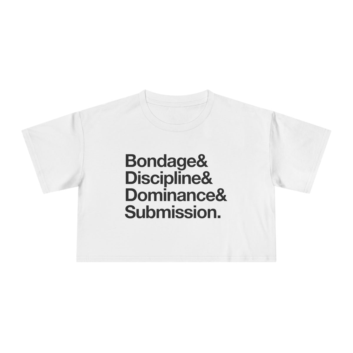 BDSM Statement Crop Tee "Bondage & Discipline & Dominance & Submission."