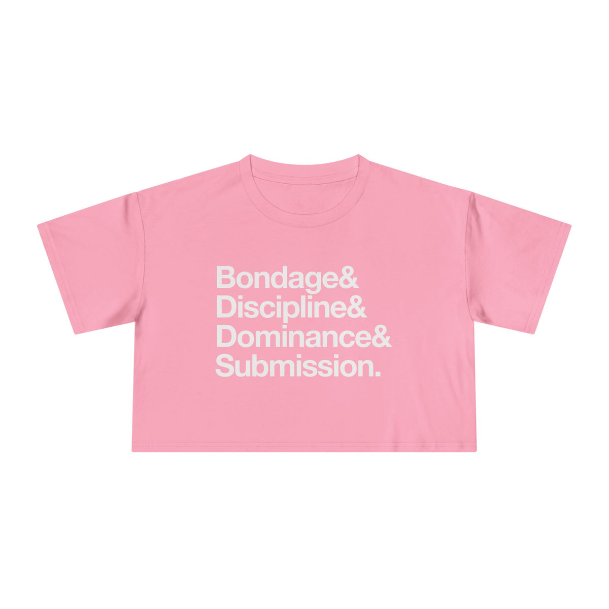 BDSM Statement Crop Tee "Bondage & Discipline & Dominance & Submission."