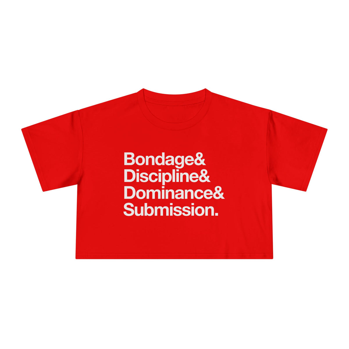 BDSM Statement Crop Tee "Bondage & Discipline & Dominance & Submission."